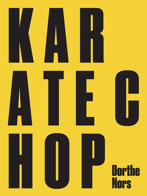 Title details for KARATE CHOP & MINNA NEEDS REHEARSAL SPACE by Dorthe Nors - Available